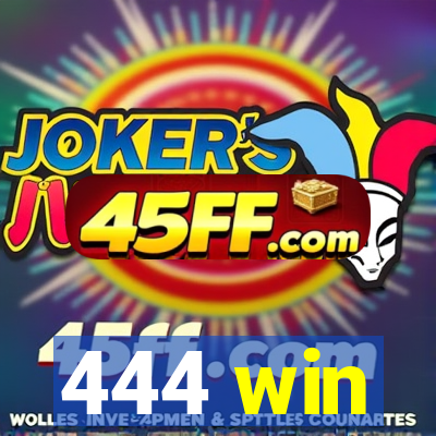 444 win